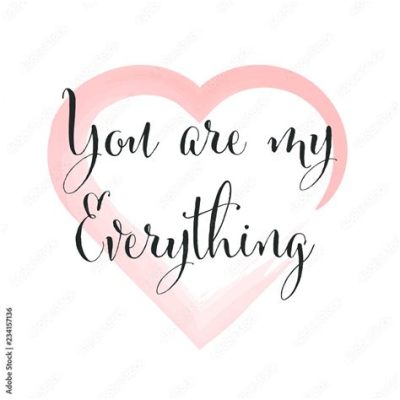  You Are My Everything: A Tale Woven From Ancient Threads and Modern Dreams